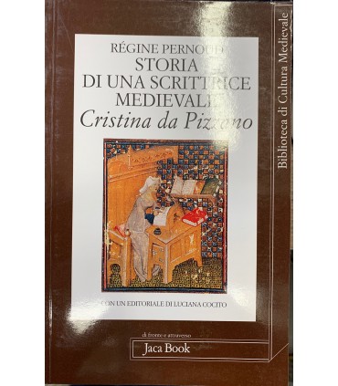 Storia di una scrittrice medievale. Cristina da Pizzano