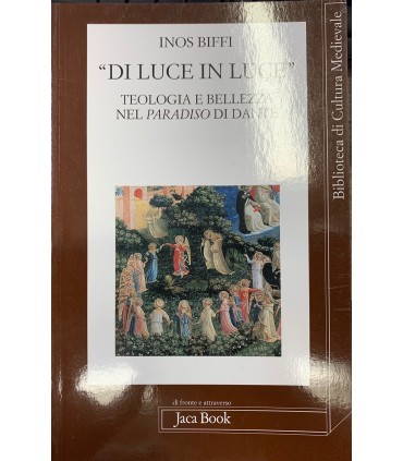Di luce in luce teologia e bellezza nel paradiso di Dante