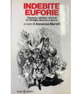 Indebite euforie. Citazioni cattolico-clericali su famiglia, divorzio e aborto