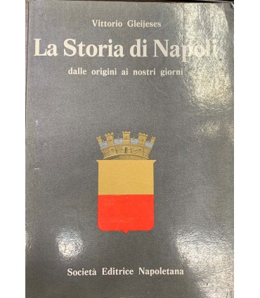 La Storia di Napoli dalle origini ai nostri giorni